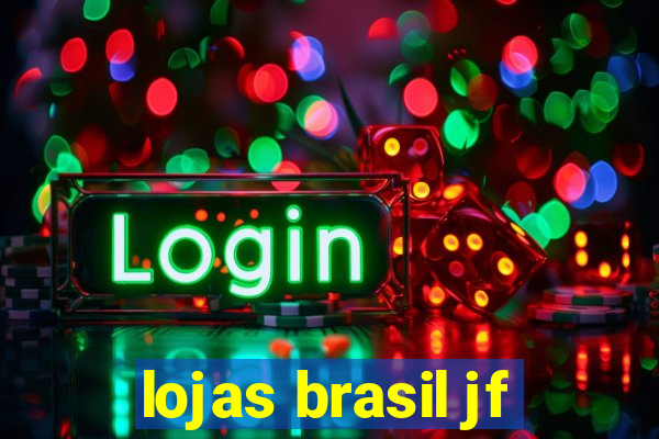 lojas brasil jf